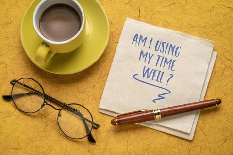 Am I using my time well? Self reflection question on a napkin. Productivity.. Stock Photos