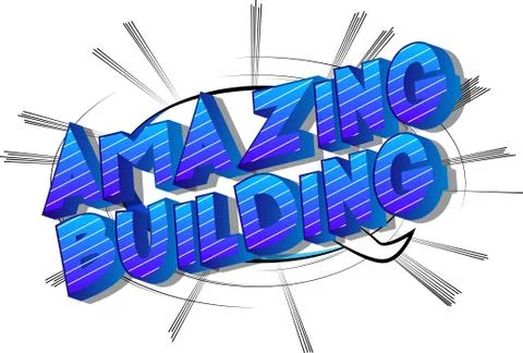 Amazing Building - Vector illustrated comic book style phrase on abstract bac Ilustración de archivo