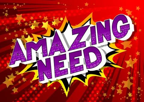 Amazing Need - Vector illustrated comic book style phrase. Stock-Illustration