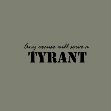 Any excuse will serve a tyrant Stock Illustration