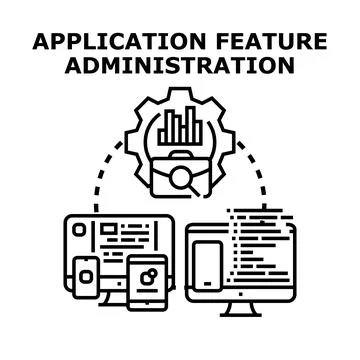 Application feature administration managing development and optimization Stock Illustration