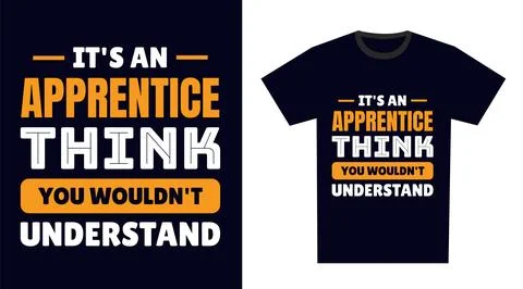 Apprentice T Shirt Design. It's an Apprentice Thing, You Wouldn't Understand Illustrazione stock