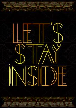 Art Deco Let's Stay Inside text. Decorative greeting card, sign with vintage  Stock Illustration