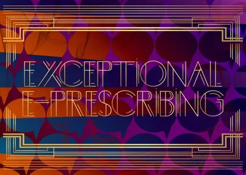 Art Deco Retro Exceptional E-Prescribing text. Decorative greeting card, sign Stock Illustration