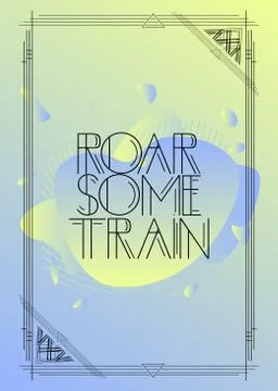 Art Deco Roar Some Train text. Decorative greeting card, sign with vintage le Illustration