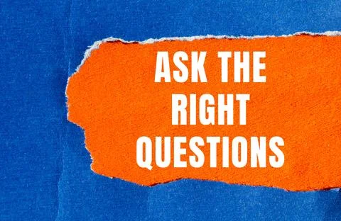 Ask The Right Questions message written on ripped torn paper background. Co.. Stock Photos