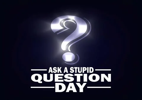 Ask A Stupid Question Day Vector illustration Stock Illustration
