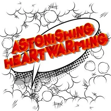 Astonishing Heartwarming - Vector illustrated comic book style phrase. Stock Illustration