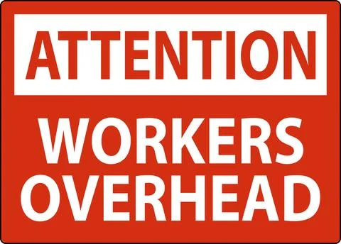 Attention Falling Debris Sign, Workers Overhead Falling Objects Stock Illustration