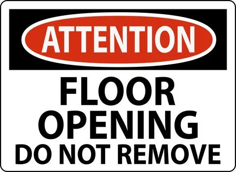 Attention Sign, Floor Opening Do Not Remove Stock Illustration