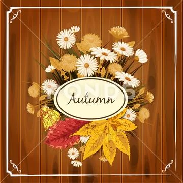Autumn flowers, Fall, leaves, banner, greeting card, autumn colors, wooden Stock Illustration