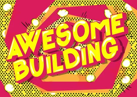 Awesome Building - Vector illustrated comic book style phrase on abstract bac Ilustración de archivo