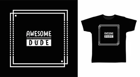 Awesome dude typography designs vector illustration ready for print on tee Stock Illustration