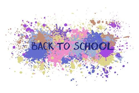 Back to school text on background of bright colorful splash blots. Vector i.. Illustrazione stock