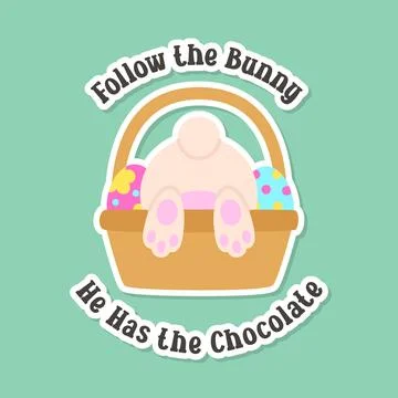 Back View of Bunny in Basket with Eggs and Funny Quote Follow the Bunny Stock Illustration