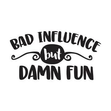 Bad influence but damn fun typography t shirt design, tee print, calligraphy Stock Illustration