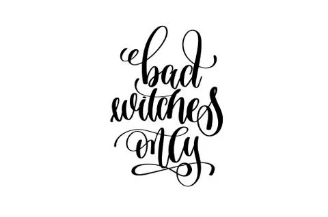 Bad witches only hand lettering inscription quote to witch party Illustrazione stock
