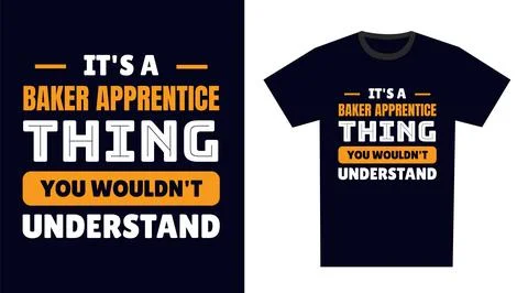 Baker Apprentice T Shirt Design. It's a Baker Apprentice Thing, You Wouldn'.. 库存插图