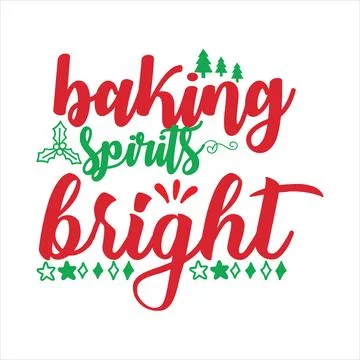 Baking Spirits Bright, Christmas Tee Print, Merry Christmas, christmas design Stock Illustration