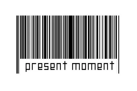 Barcode on white background with inscription present moment below. Concept of Illustrazione stock