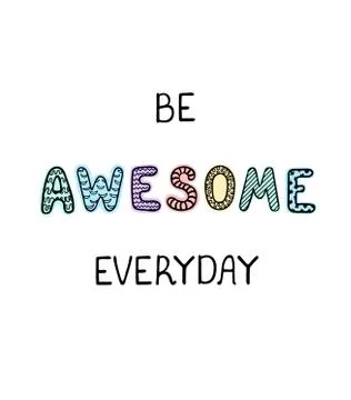 Be Awesom Everyday- fun hand drawn nursery poster with lettering Stock Illustration