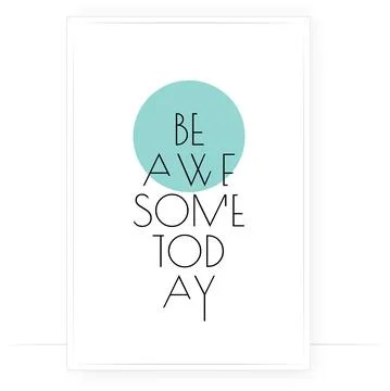 Be awesome today, vector. Positive thought, affirmation Stock Illustration
