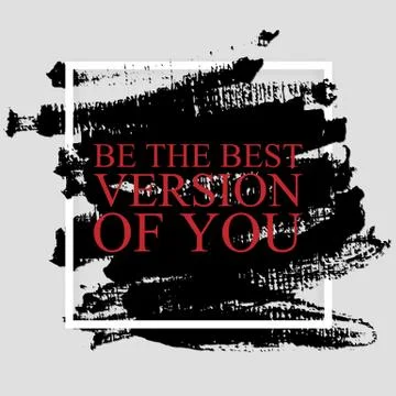 Be the best version of you - inspirational quote Stock Illustration