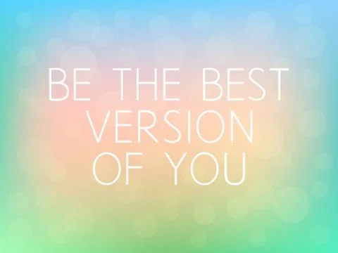 Be the Best Version of You Motivation Quote Poster Typography Blurred Background Stock Illustration