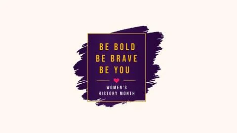 Be Bold Be Brave Be You Inspirational Womens History Month Typography Design Stock-Illustration