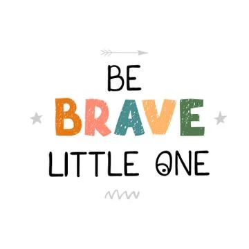 Be brave little one - fun hand drawn nursery poster with lettering Stock Illustration