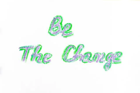 Be The Change Stock Photos