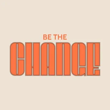 Be the change typography slogan 스톡 일러스트