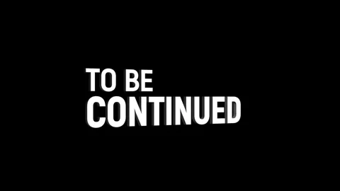 To be continued 3d text animation with word rotating effect. streaming and .. Stock Footage 313821818