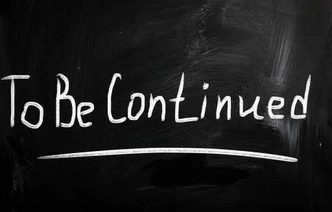 "to be continued" handwritten with white chalk on a blackboard Stock Illustration