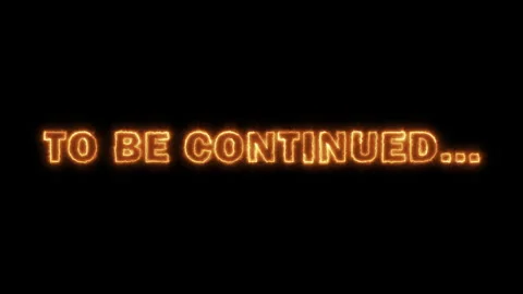 TO BE CONTINUED...Text Glowing Fire Writing Effect on Black Background Stock Footage 328955751