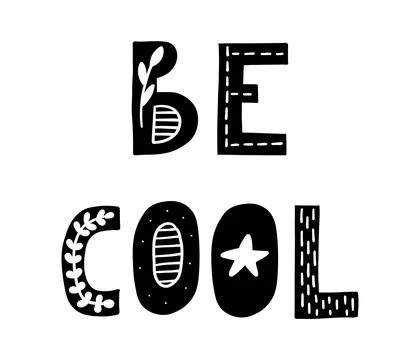 Be cool. Cute hand drawn poster with lettering in scandinavian style. Phrase Stockillustratie