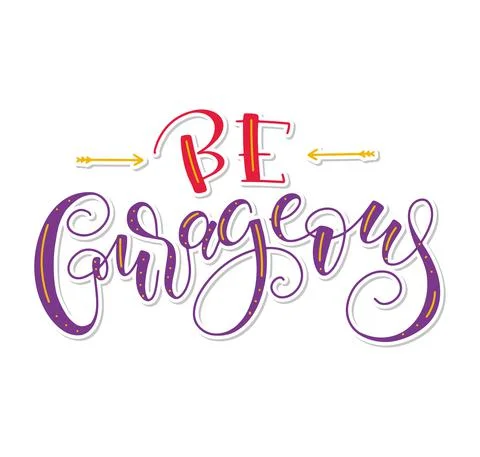 Be courageous - colored lettering isolated on white background Stock Illustration