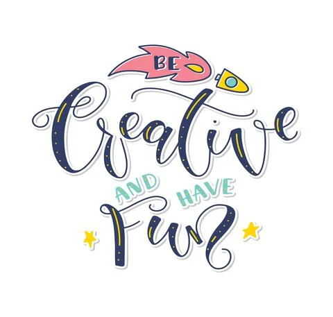 Be creative and have fun - colored vector illustration with lettering Stock-Illustration