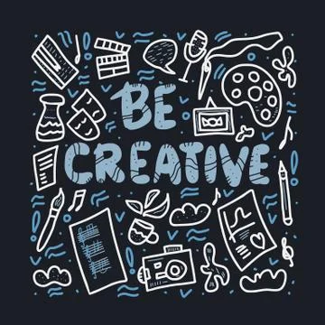Be creative concept. Lettering with art symbols. Handwritten  quote with deco Stock Illustration