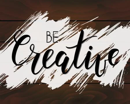 Be creative handwritten modern calligraphy on brushed wooden planks bakcgroun Stock Illustration