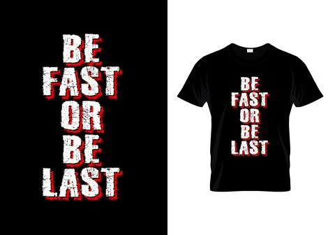 Be Fast Or Be Last Typography T Shirt Design Vector Stock Illustration