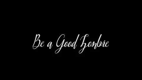 Be a Good Zombie Cursive Calligraphy Grunge Dissolve Transition Stock Footage 142702013