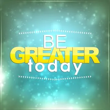 Be greater today Stock Illustration