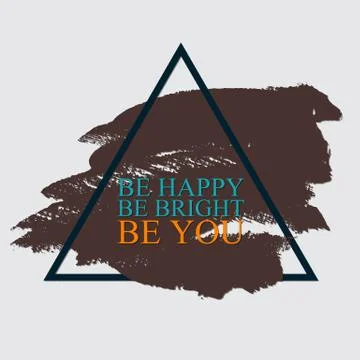 Be happy be bright be you - inspirational motivational quote Stock Illustration