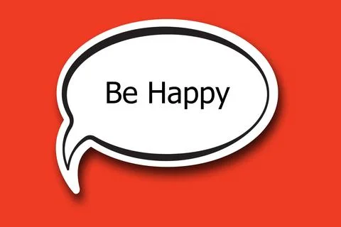 Be happy. talk bubble illustration Stock Illustration