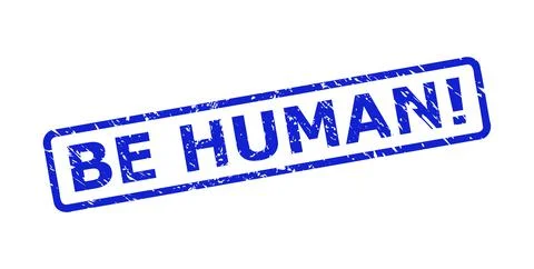 BE HUMAN! Watermark with Corroded Texture and Rounded Rectangle Frame Stock-Illustration