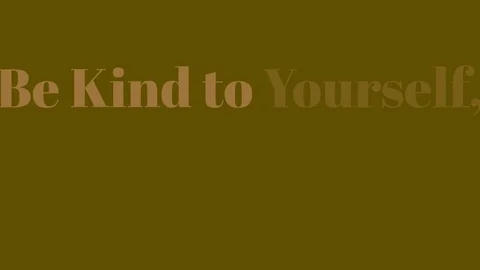 Be kind to yourself Stock Footage 98423599