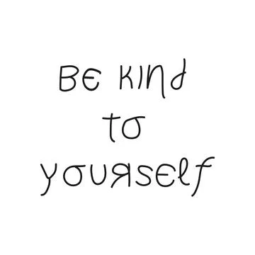 Be kind to yourself typography quote for t shirt, fashion graphic, poster. Stock Illustration