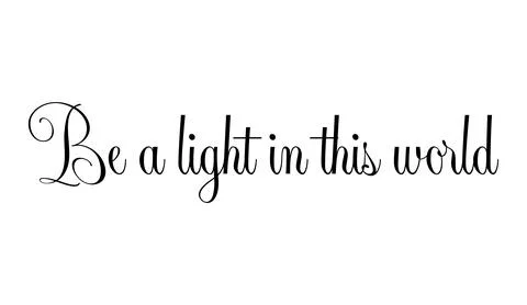 Be a light in this world typographic quote hand lettered text script style Stock Illustration