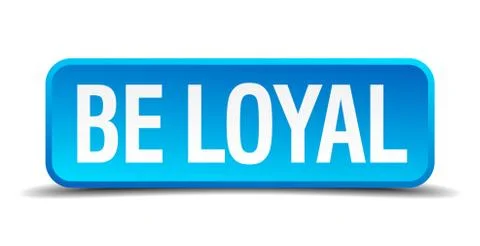 Be loyal blue 3d realistic square isolated button Stock Illustration